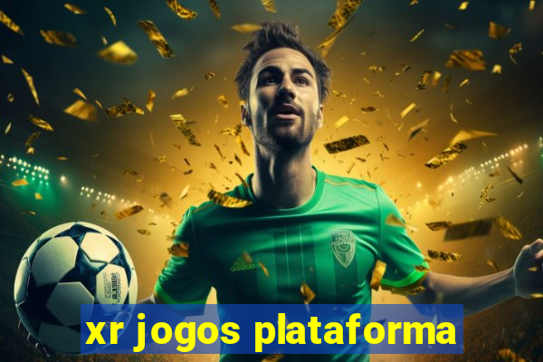 xr jogos plataforma